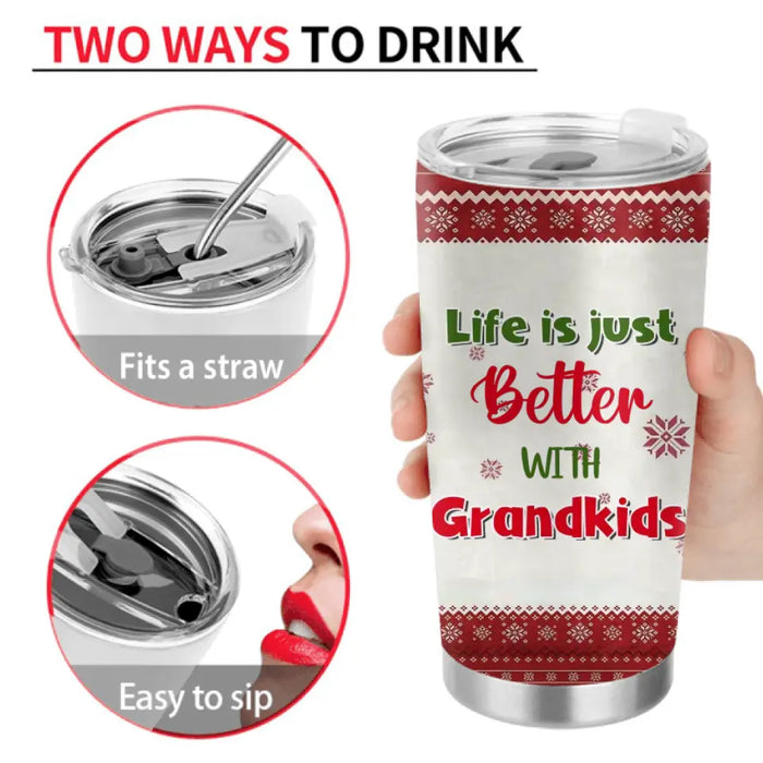 Custom Personalized Grandma Tumbler - Gift Idea For Christmas  - Upto 10 Grandkids - Life Is Just Better With Grandkids