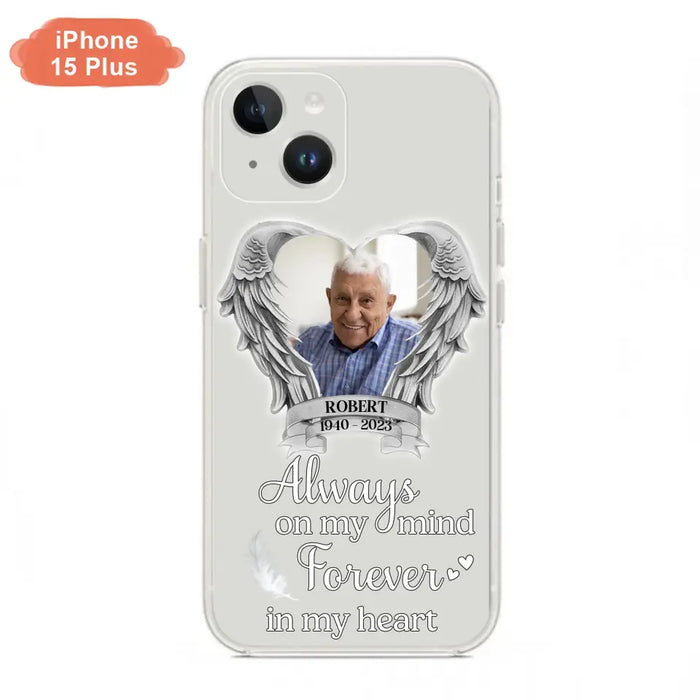 Custom Personalized Memorial Phone Case - Upload Photo - Memorial Gift Idea For Family Member - Always On My Mind Forever In My Heart