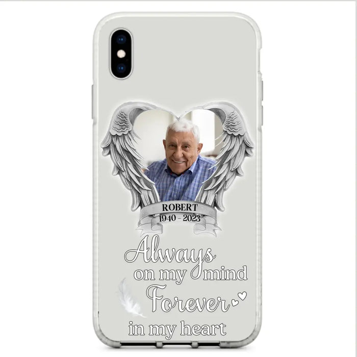 Custom Personalized Memorial Phone Case - Upload Photo - Memorial Gift Idea For Family Member - Always On My Mind Forever In My Heart