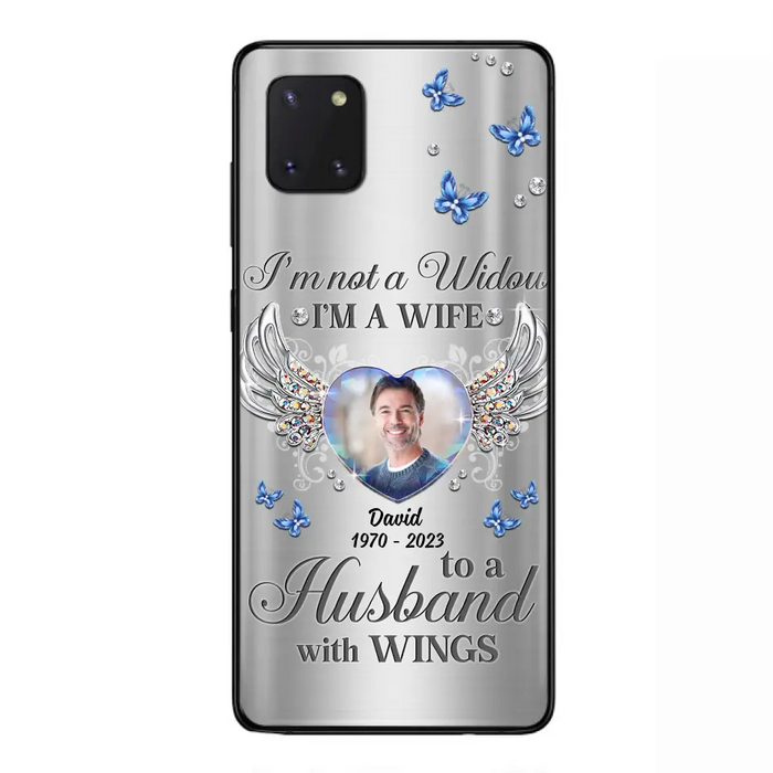 Personalized Memorial Husband Phone Case - Memorial Gift Idea - I'm Not A Widow I'm A Wife To A Husband With Wings - Case For iPhone/Samsung