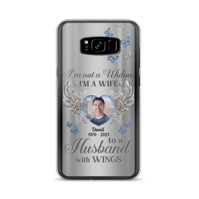 Personalized Memorial Husband Phone Case - Memorial Gift Idea - I'm Not A Widow I'm A Wife To A Husband With Wings - Case For iPhone/Samsung