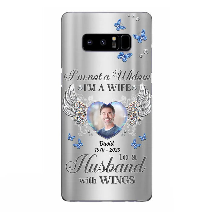 Personalized Memorial Husband Phone Case - Memorial Gift Idea - I'm Not A Widow I'm A Wife To A Husband With Wings - Case For iPhone/Samsung