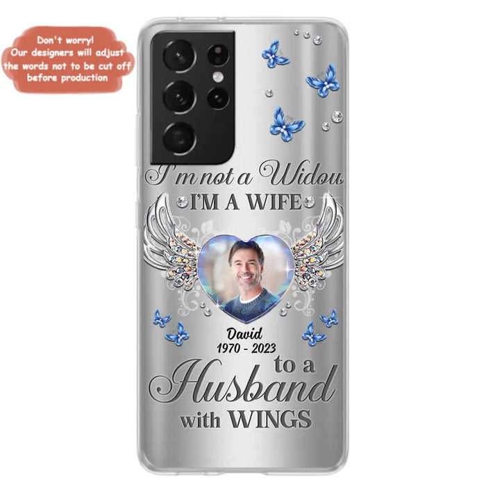 Personalized Memorial Husband Phone Case - Memorial Gift Idea - I'm Not A Widow I'm A Wife To A Husband With Wings - Case For iPhone/Samsung