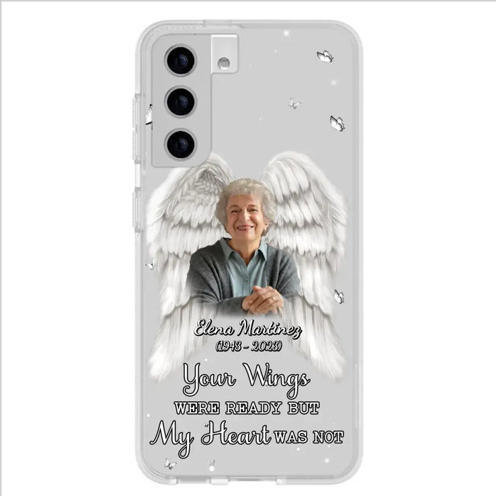 Custom Personalized Memorial Phone Case - Upload Photo - Memorial Gift Idea For Family Member - Your Wings Were Ready But My Heart Was Not - Case For iPhone/Samsung