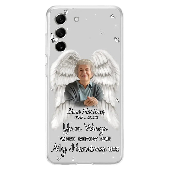 Custom Personalized Memorial Phone Case - Upload Photo - Memorial Gift Idea For Family Member - Your Wings Were Ready But My Heart Was Not - Case For iPhone/Samsung