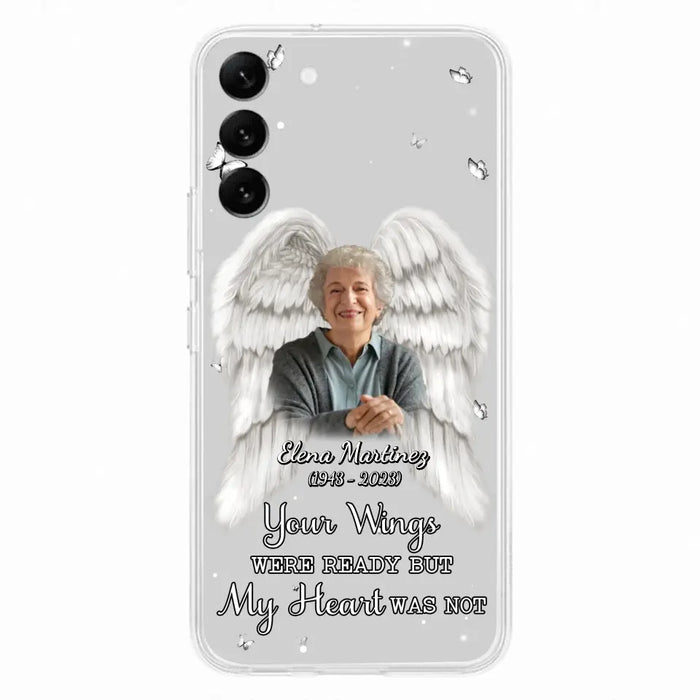 Custom Personalized Memorial Phone Case - Upload Photo - Memorial Gift Idea For Family Member - Your Wings Were Ready But My Heart Was Not - Case For iPhone/Samsung