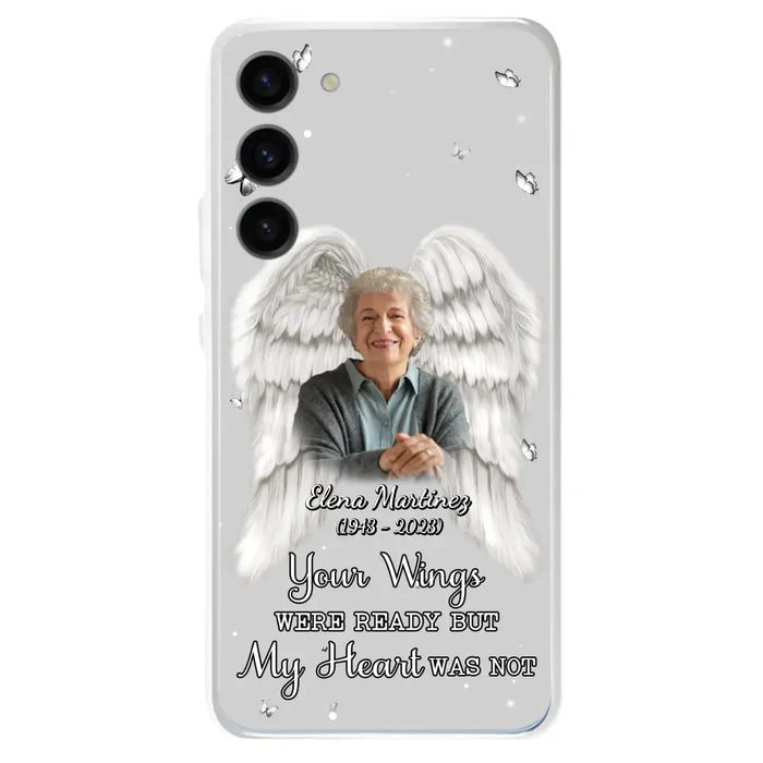 Custom Personalized Memorial Phone Case - Upload Photo - Memorial Gift Idea For Family Member - Your Wings Were Ready But My Heart Was Not - Case For iPhone/Samsung