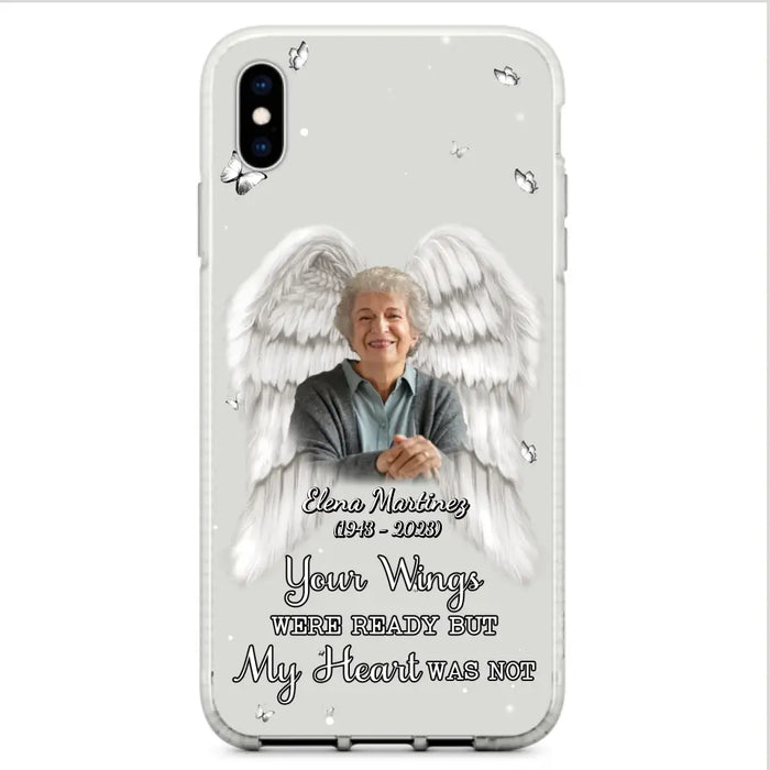 Custom Personalized Memorial Phone Case - Upload Photo - Memorial Gift Idea For Family Member - Your Wings Were Ready But My Heart Was Not - Case For iPhone/Samsung