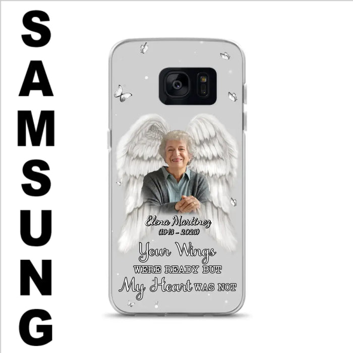 Custom Personalized Memorial Phone Case - Upload Photo - Memorial Gift Idea For Family Member - Your Wings Were Ready But My Heart Was Not - Case For iPhone/Samsung