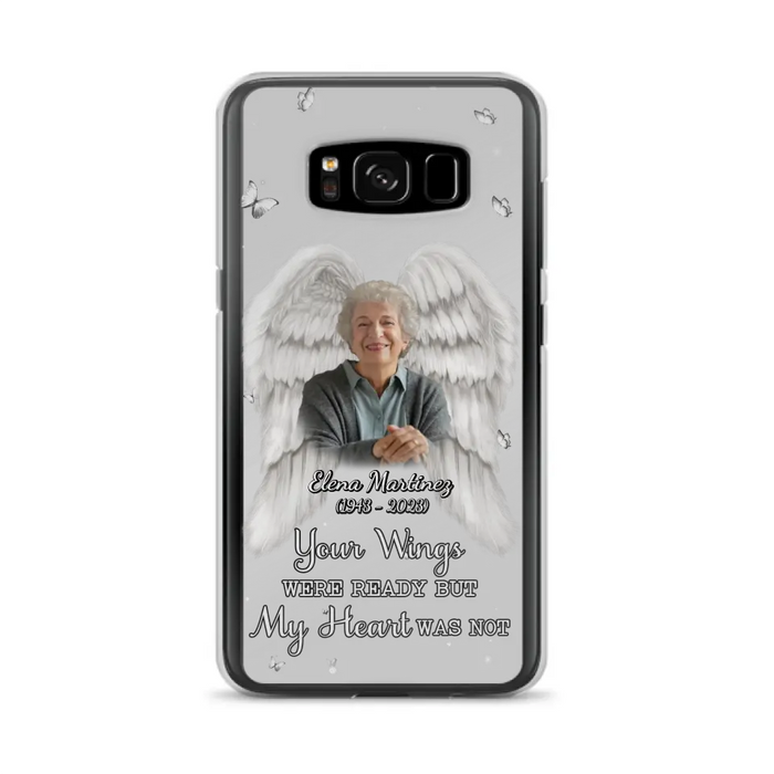 Custom Personalized Memorial Phone Case - Upload Photo - Memorial Gift Idea For Family Member - Your Wings Were Ready But My Heart Was Not - Case For iPhone/Samsung