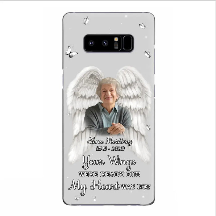 Custom Personalized Memorial Phone Case - Upload Photo - Memorial Gift Idea For Family Member - Your Wings Were Ready But My Heart Was Not - Case For iPhone/Samsung