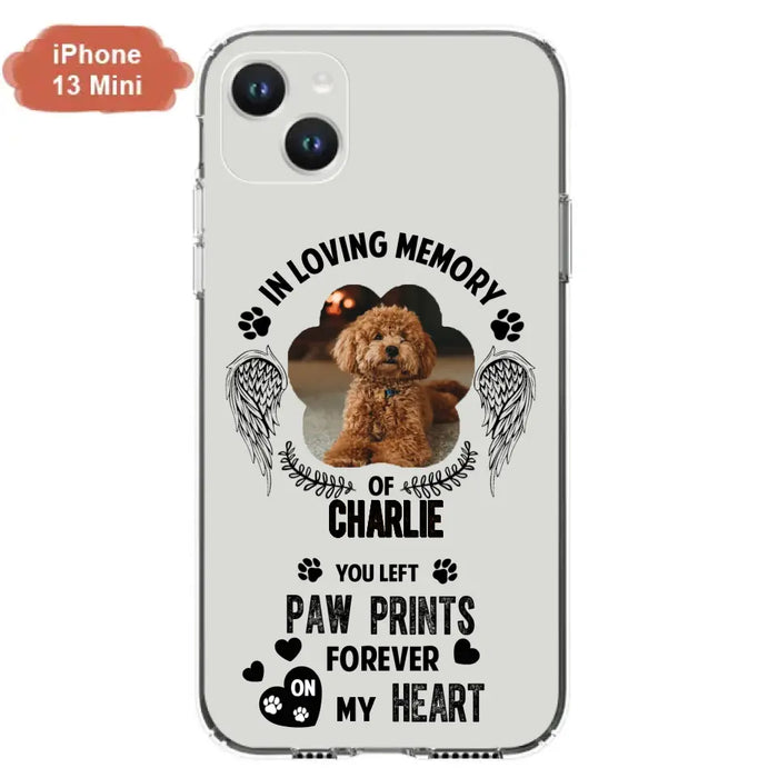 Personalized Memorial Phone Case - Upload Photo - Memorial Gift Idea For Pet Lover - You Left Paw Prints Forever On My Heart - Case For iPhone/Samsung