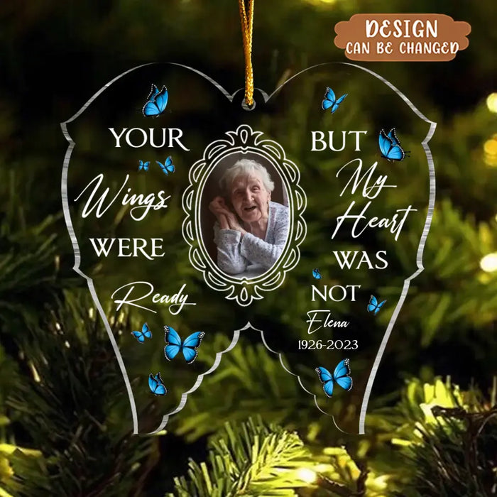 Custom Personalized Wings Memorial Photo Acrylic Ornament - Memorial Gift Idea for Christmas - Your Wings Were Ready But My Heart Was Not