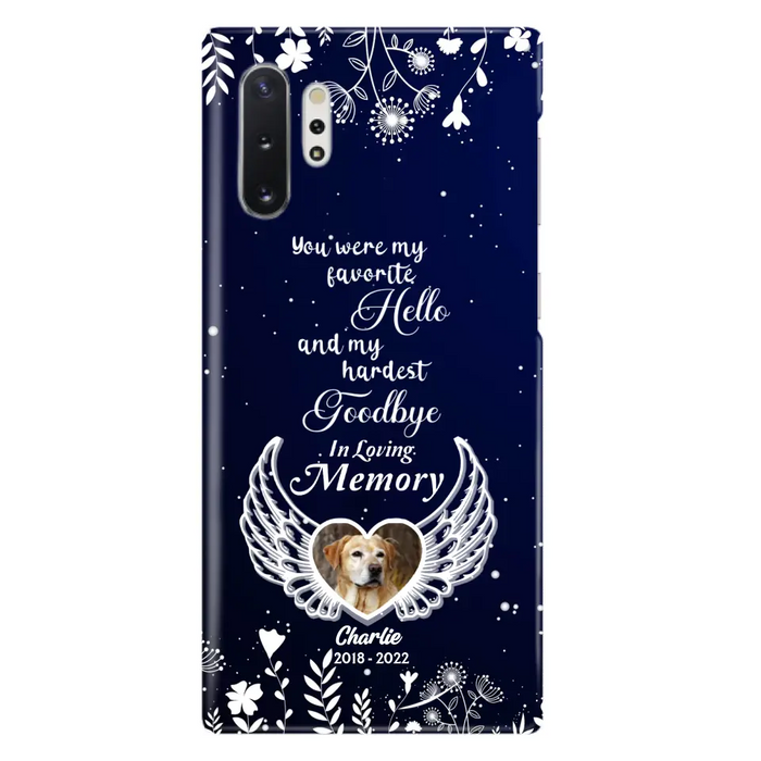 Personalized Memorial Phone Case - Memorial Gift Idea For Pet Lovers - You Were My Favorite Hello And My Hardest Goodbye - Case For iPhone/Samsung