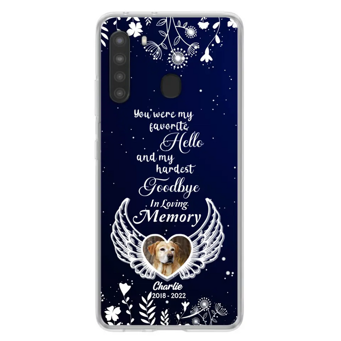 Personalized Memorial Phone Case - Memorial Gift Idea For Pet Lovers - You Were My Favorite Hello And My Hardest Goodbye - Case For iPhone/Samsung