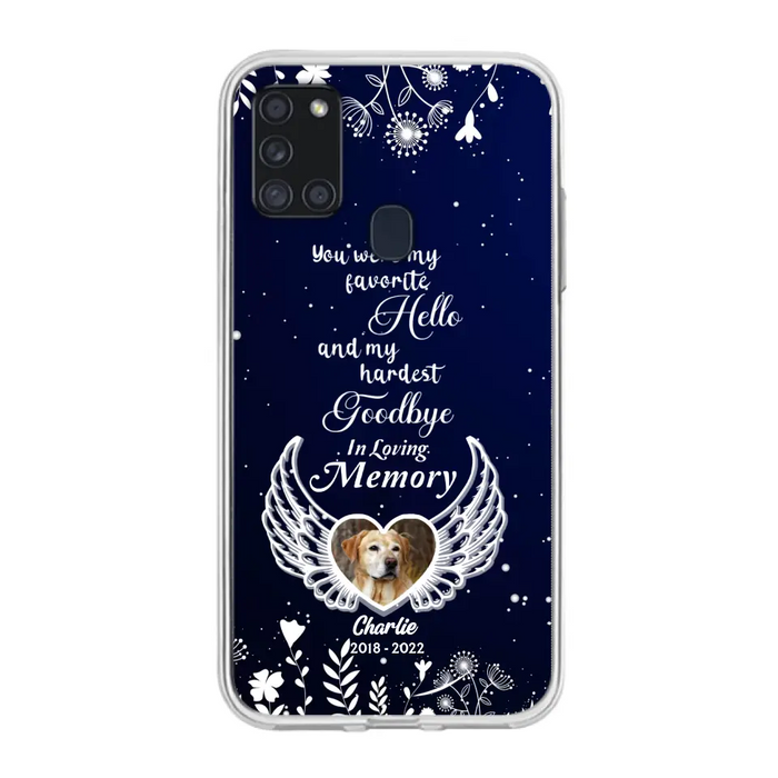 Personalized Memorial Phone Case - Memorial Gift Idea For Pet Lovers - You Were My Favorite Hello And My Hardest Goodbye - Case For iPhone/Samsung