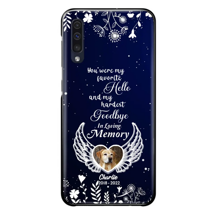 Personalized Memorial Phone Case - Memorial Gift Idea For Pet Lovers - You Were My Favorite Hello And My Hardest Goodbye - Case For iPhone/Samsung