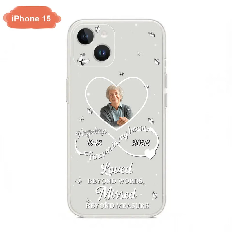 Personalized Memorial Phone Case - Upload Photo - Memorial Gift Idea For Family Member - Loved Beyond Words, Missed Beyond Measure  - Case For iPhone/Samsung