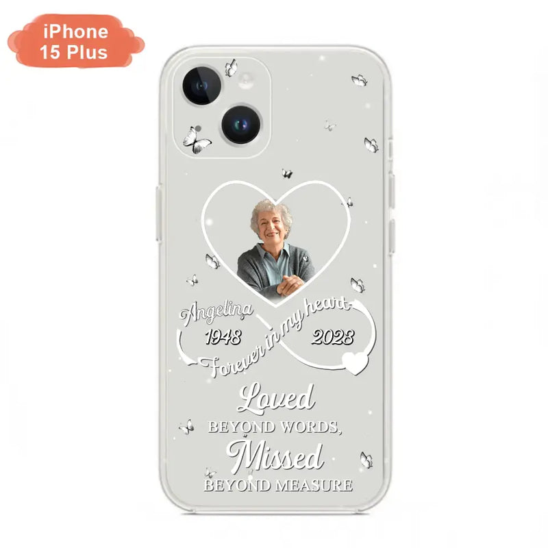 Personalized Memorial Phone Case - Upload Photo - Memorial Gift Idea For Family Member - Loved Beyond Words, Missed Beyond Measure  - Case For iPhone/Samsung