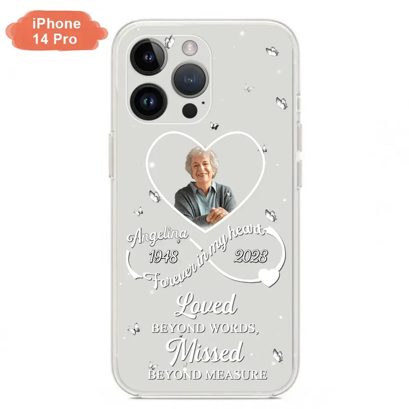 Personalized Memorial Phone Case - Upload Photo - Memorial Gift Idea For Family Member - Loved Beyond Words, Missed Beyond Measure  - Case For iPhone/Samsung