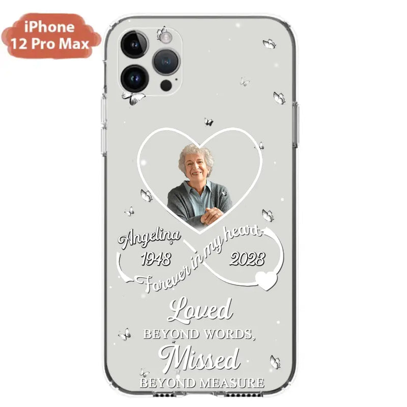 Personalized Memorial Phone Case - Upload Photo - Memorial Gift Idea For Family Member - Loved Beyond Words, Missed Beyond Measure  - Case For iPhone/Samsung