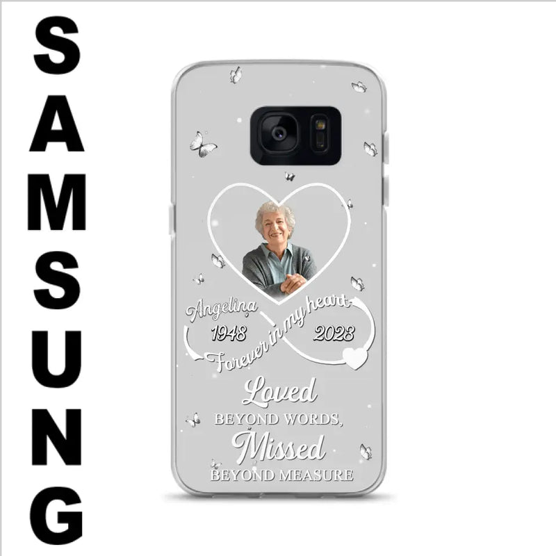 Personalized Memorial Phone Case - Upload Photo - Memorial Gift Idea For Family Member - Loved Beyond Words, Missed Beyond Measure  - Case For iPhone/Samsung