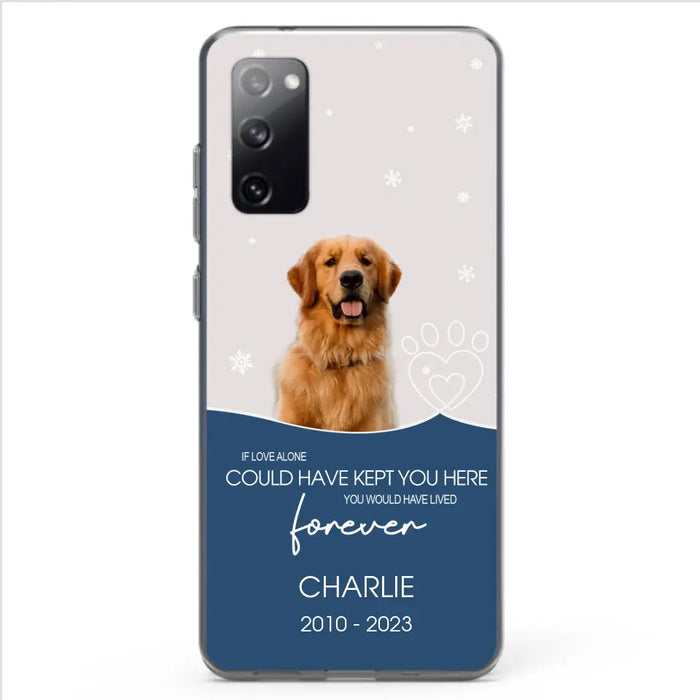 Custom Personalized Memorial Pet Photo Phone Case - Memorial Gift Idea for Christmas - If Love Alone Could Have Kept You Here