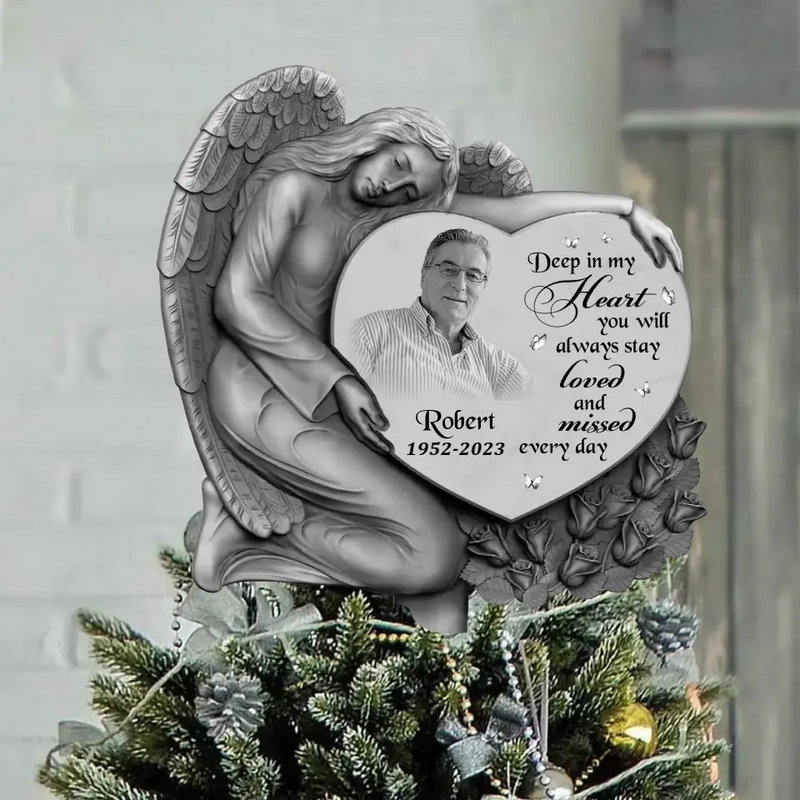 Personalized Angel Memorial Photo Tree Topper - Upload Photo - Memorial Gift Idea For Christmas - Deep In My Heart You Will Always Stay Loved And Missed Every Day