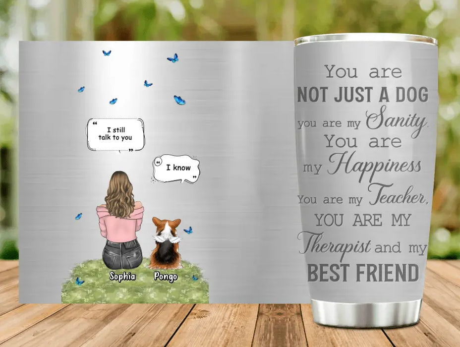 Custom Personalized Memorial Dog Tumbler - Upto 4 Dogs - Gift Idea for Dog Lovers/Owners - You Are Not Just A Dog