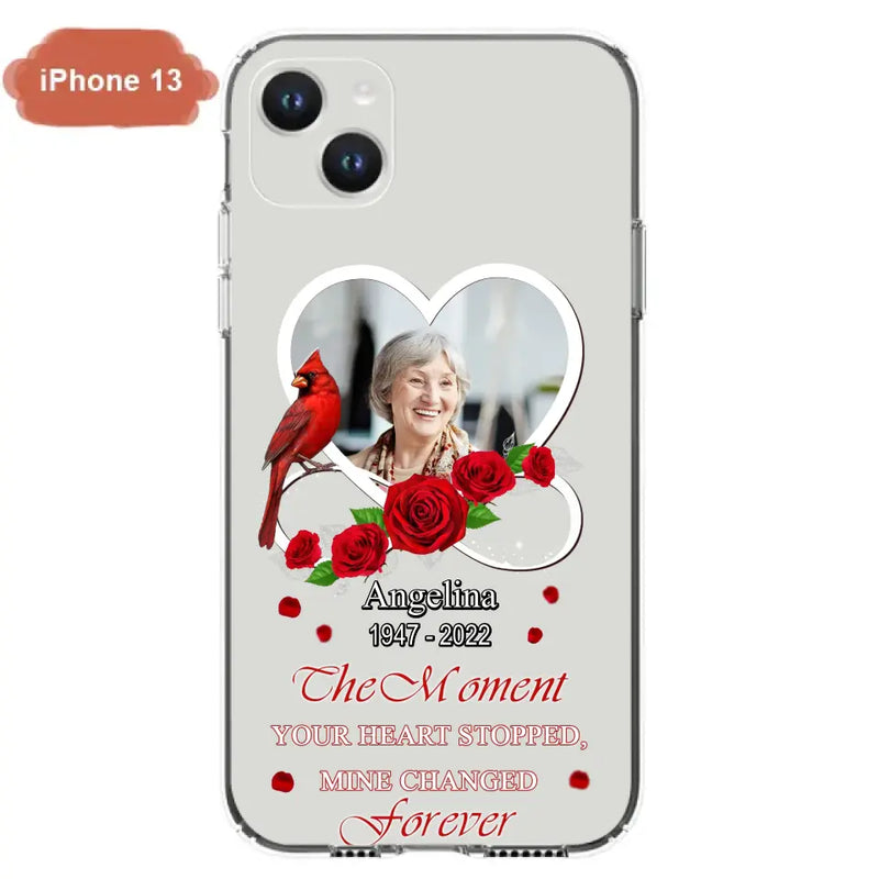 Personalized Memorial Phone Case - Upload Photo - Memorial Gift Idea For Family Member - The Moment Your Heart Stopped Mine Changed Forever - Case For iPhone/Samsung
