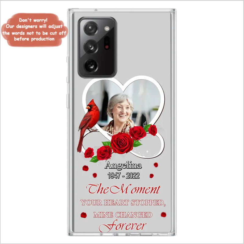 Personalized Memorial Phone Case - Upload Photo - Memorial Gift Idea For Family Member - The Moment Your Heart Stopped Mine Changed Forever - Case For iPhone/Samsung
