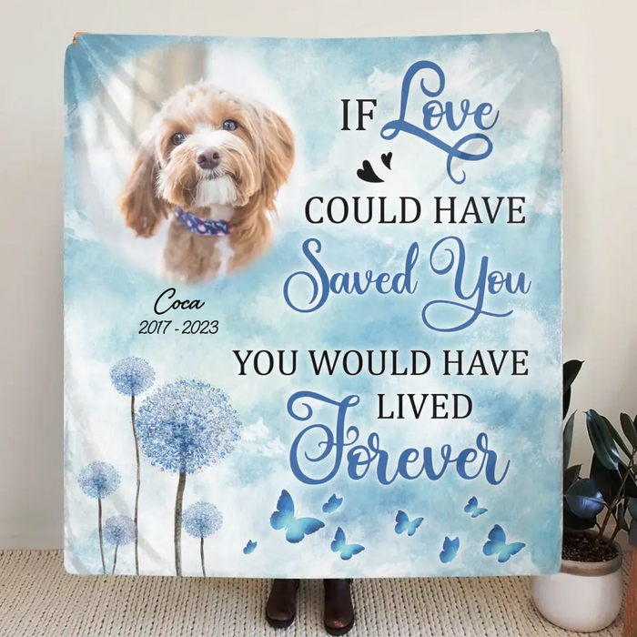 Personalized Memorial Pet Quilt/Single Layer Fleece Blanket - Upload Photo - Memorial Gift Idea For Pet Owners - If Love Could Have Saved You