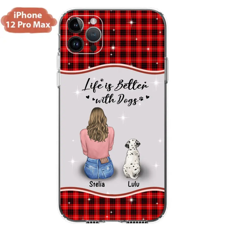 Personalized Dog Mom Phone Case - Up to 5 Dogs - Gift Idea For Dog Owners - Life Is Better With Dogs - Case For iPhone/Samsung