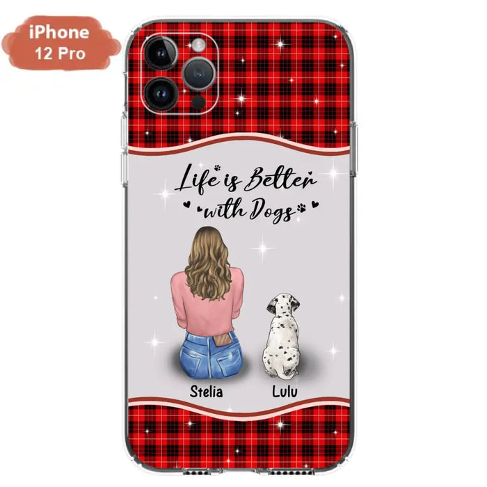 Personalized Dog Mom Phone Case - Upto 5 Dogs -Gift Idea For Dog Owners - Life Is Better With Dogs - Case For iPhone/Samsung