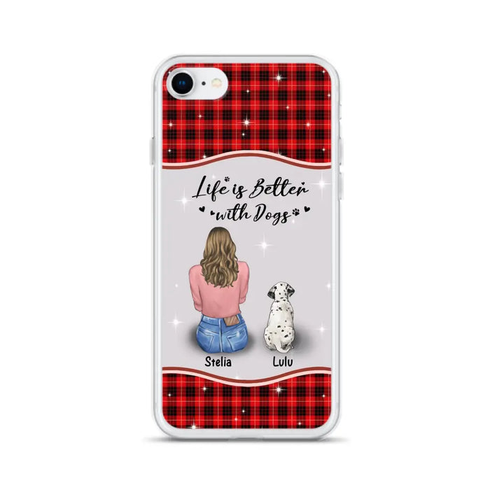 Personalized Dog Mom Phone Case - Upto 5 Dogs -Gift Idea For Dog Owners - Life Is Better With Dogs - Case For iPhone/Samsung