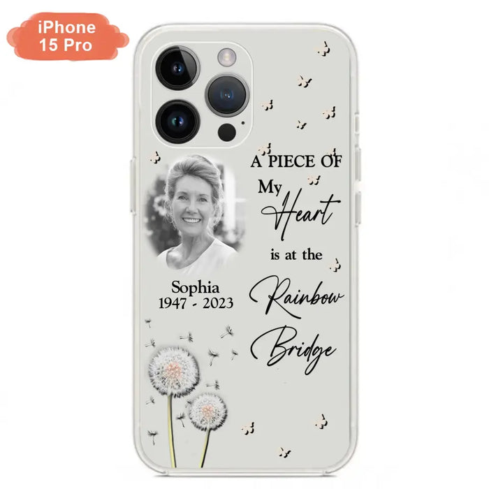 Custom Personalized Memorial Phone Case - Upload Photo - Memorial Gift Idea For Family Member - A Piece Of My Heart Is At The Rainbow Bridge - Case For iPhone/Samsung