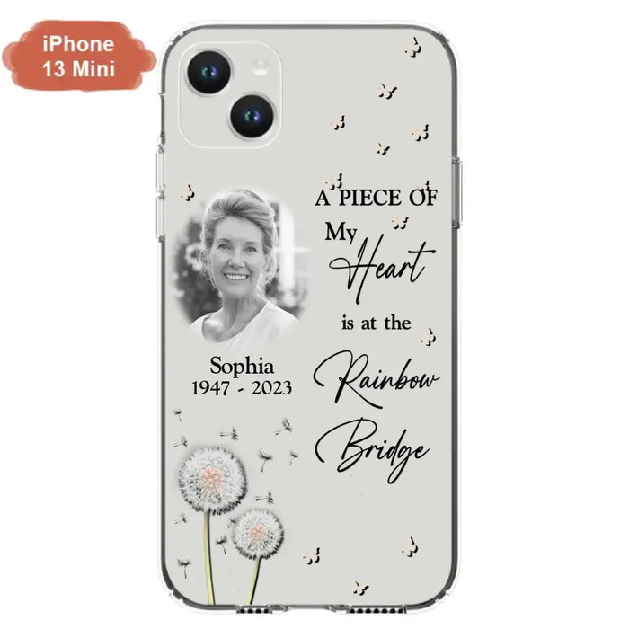 Custom Personalized Memorial Phone Case - Upload Photo - Memorial Gift Idea For Family Member - A Piece Of My Heart Is At The Rainbow Bridge - Case For iPhone/Samsung