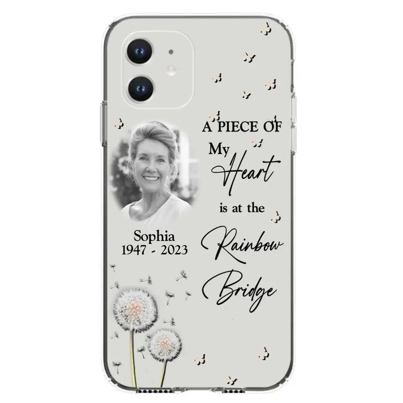Personalized Memorial Phone Case - Upload Photo - Memorial Gift Idea For Family Member - A Piece Of My Heart Is At The Rainbow Bridge - Case For iPhone/Samsung