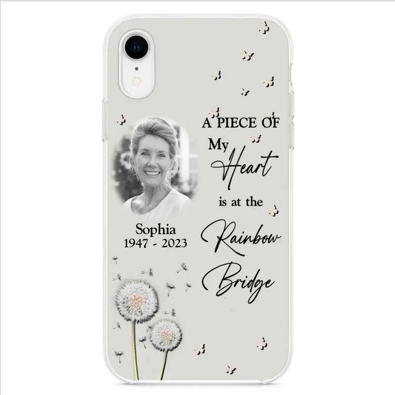 Personalized Memorial Phone Case - Upload Photo - Memorial Gift Idea For Family Member - A Piece Of My Heart Is At The Rainbow Bridge - Case For iPhone/Samsung