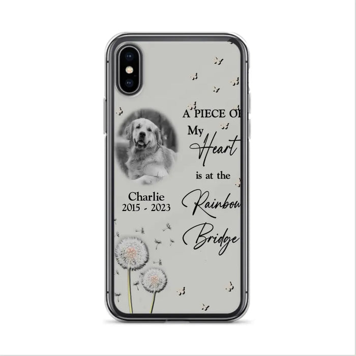 Personalized Memorial Phone Case - Upload Photo - Memorial Gift Idea For Pet Lover - A Piece Of My Heart Is At The Rainbow Bridge - Case For iPhone/Samsung