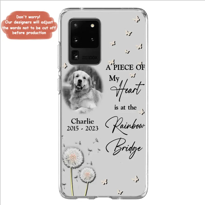 Personalized Memorial Phone Case - Upload Photo - Memorial Gift Idea For Pet Lover - A Piece Of My Heart Is At The Rainbow Bridge - Case For iPhone/Samsung