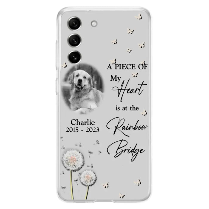 Personalized Memorial Phone Case - Upload Photo - Memorial Gift Idea For Pet Lover - A Piece Of My Heart Is At The Rainbow Bridge - Case For iPhone/Samsung