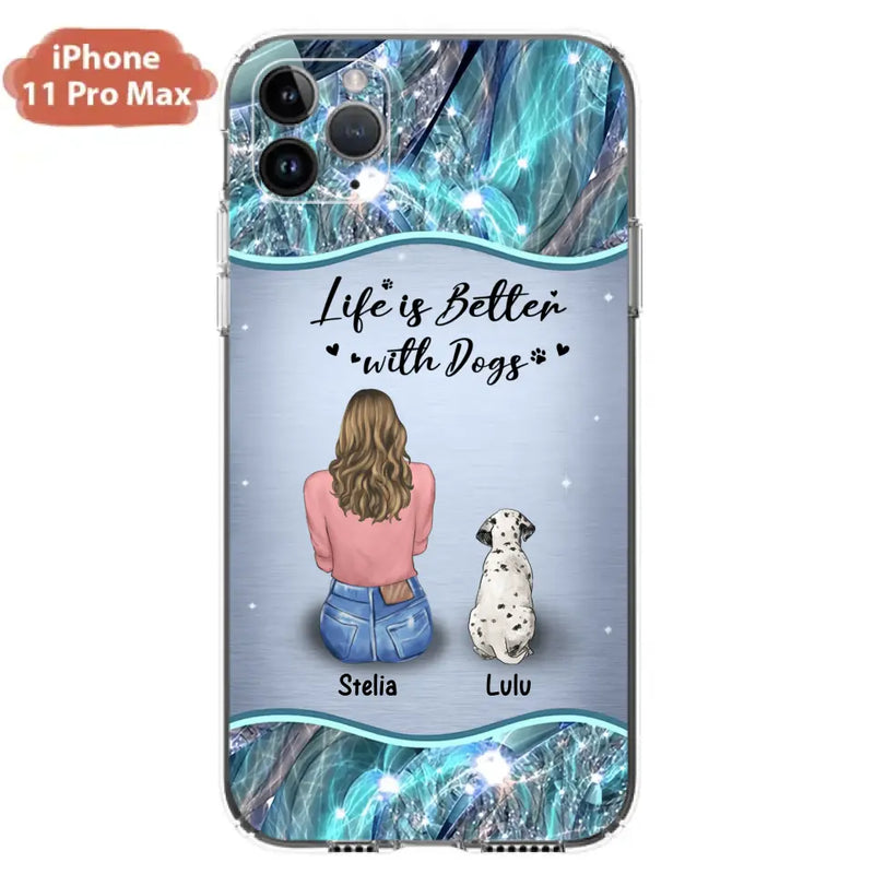 Personalized Dog Mom Phone Case - Up to 4 Dogs - Gift Idea For Dog Owners - Life Is Better With Dogs - Case For iPhone/Samsung