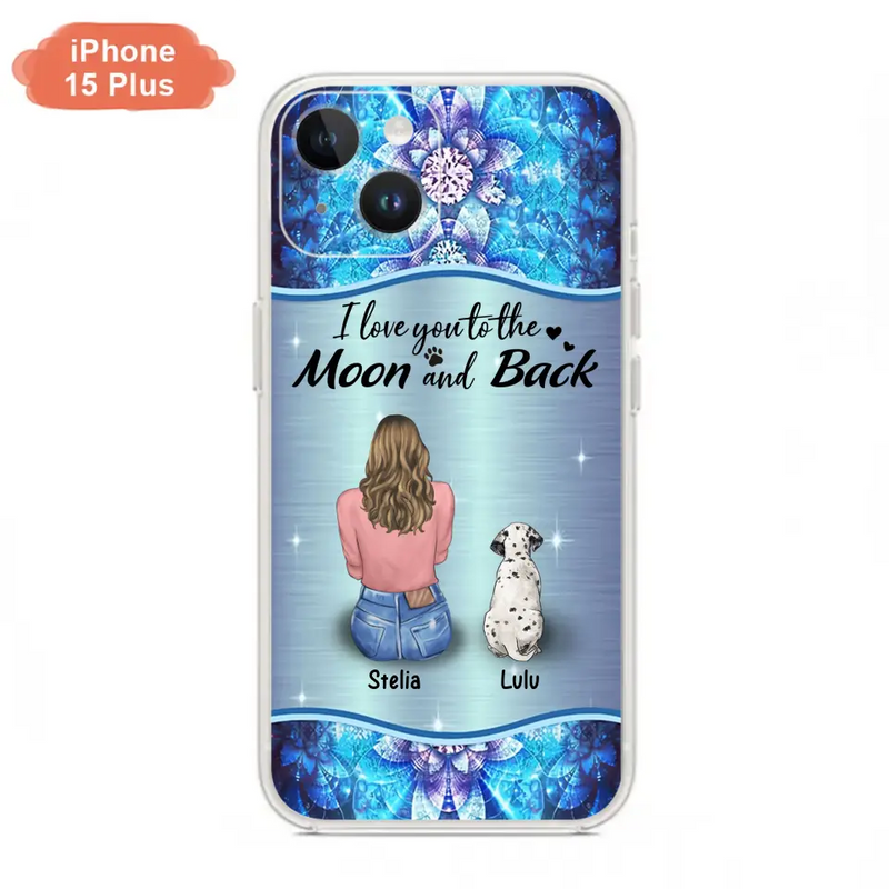 Personalized Dog Mom Phone Case - Up to 4 Dogs - Gift Idea For Dog Owners - I Love You To The Moon And Back - Case For iPhone/Samsung