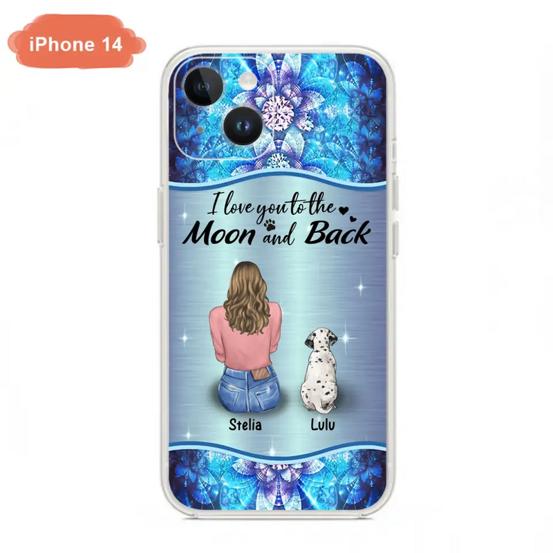 Personalized Dog Mom Phone Case - Up to 4 Dogs - Gift Idea For Dog Owners - I Love You To The Moon And Back - Case For iPhone/Samsung