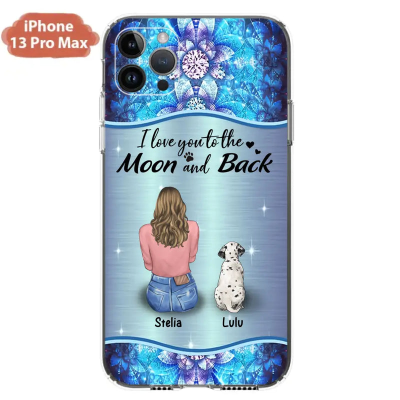 Personalized Dog Mom Phone Case - Up to 4 Dogs - Gift Idea For Dog Owners - I Love You To The Moon And Back - Case For iPhone/Samsung