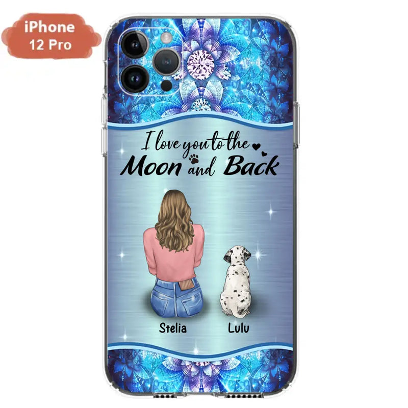 Personalized Dog Mom Phone Case - Up to 4 Dogs - Gift Idea For Dog Owners - I Love You To The Moon And Back - Case For iPhone/Samsung