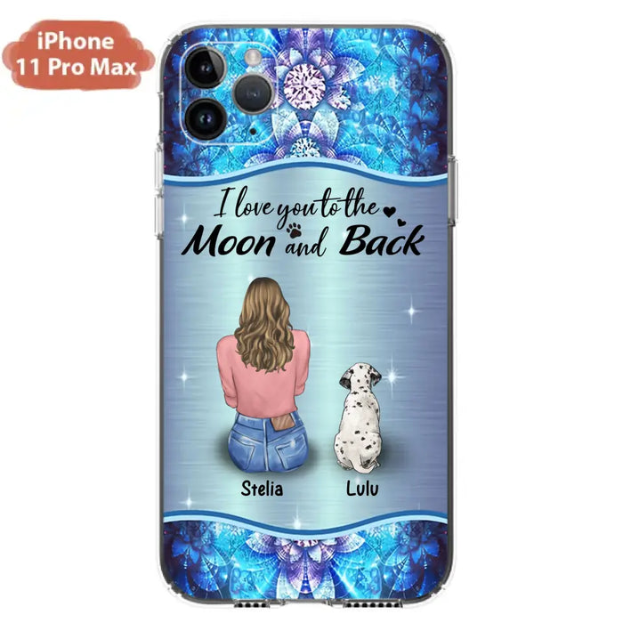 Personalized Dog Mom Phone Case - Upto 4 Dogs -Gift Idea For Dog Owners - I Love You To The Moon And Back - Case For iPhone/Samsung