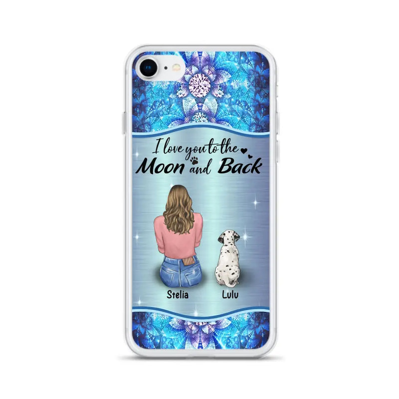 Personalized Dog Mom Phone Case - Up to 4 Dogs - Gift Idea For Dog Owners - I Love You To The Moon And Back - Case For iPhone/Samsung