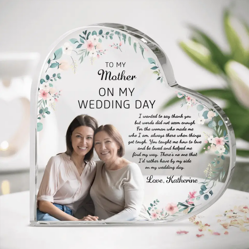 Personalized To My Mom Crystal Heart - Gift Idea From Daughter To Mom - Upload Photo - I'd Rather Have By My Side On My Wedding Day